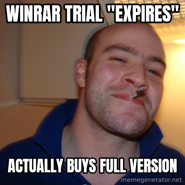 Good Guy Greg meme: winrar trial "expires" / actually buys full version