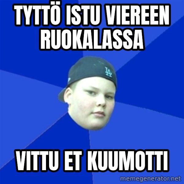 Jonnen Neuvo meme: Tyttö istu viereen ruokalassa / vittu et kuumotti
