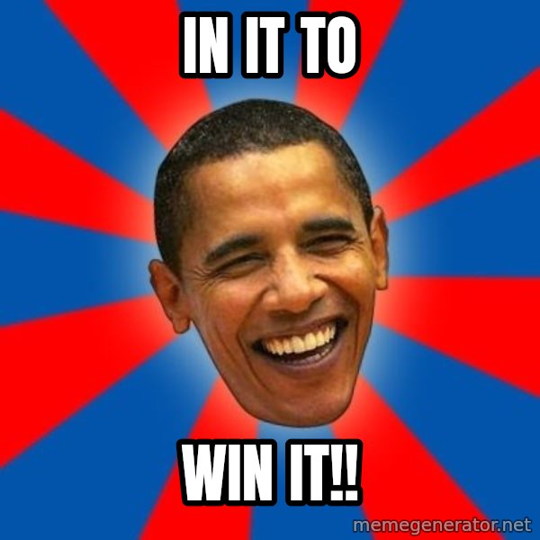 Obama meme: IN IT TO / WIN IT!!