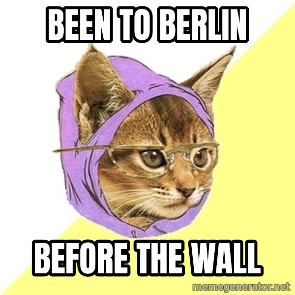Hipster Kitty meme: been to berlin / before the wall