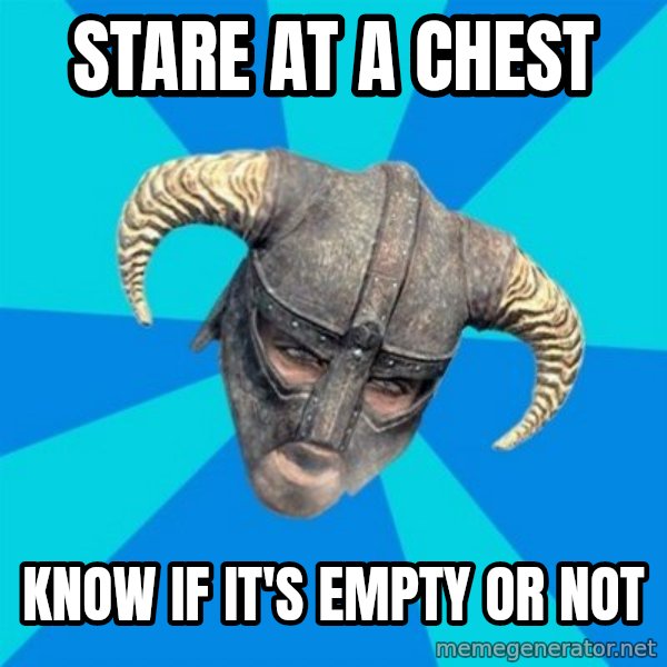 skyrim stan meme: stare at a chest / Know if it's empty or not