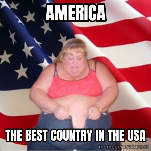 Asinine America meme: america / the best country in the usa