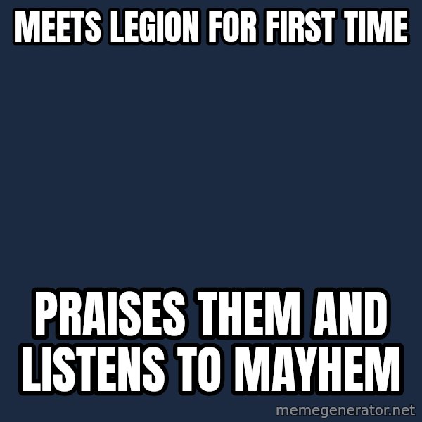 Fallout 3 meme: Meets legion for first time / praises them and listens to mayhem