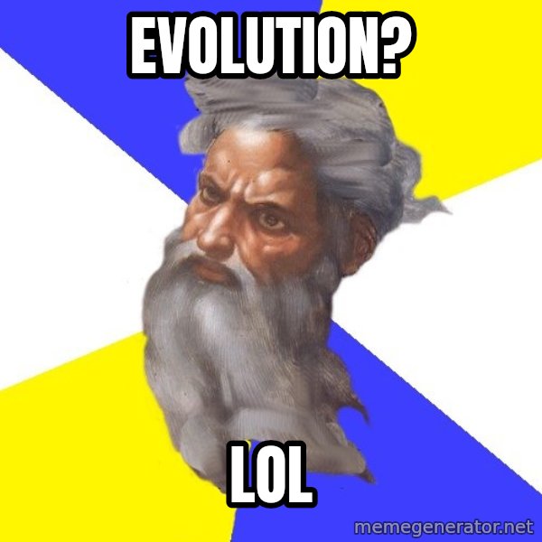 Advice God meme: Evolution? / LOL