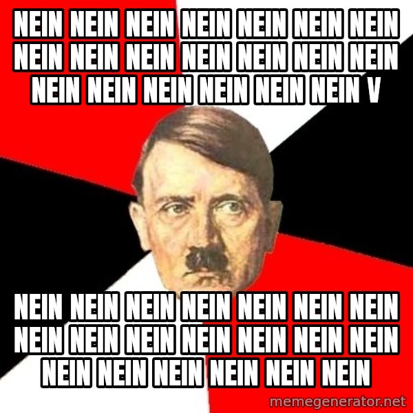 Advice Hitler meme: NEIN NEIN NEIN NEIN NEIN NEIN NEIN NEIN NEIN NEIN NEIN NEIN NEIN NEIN NEIN NEIN NEIN NEIN NEIN NEIN V / NEIN NEIN NEIN NEIN NEIN NEIN NEIN NEIN NEIN NEIN NEIN NEIN NEIN NEIN NEIN NEIN NEIN NEIN NEIN NEIN