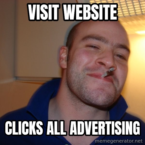 Good Guy Greg meme: VISIT WEBSITE / CLICKS ALL ADVERTISING