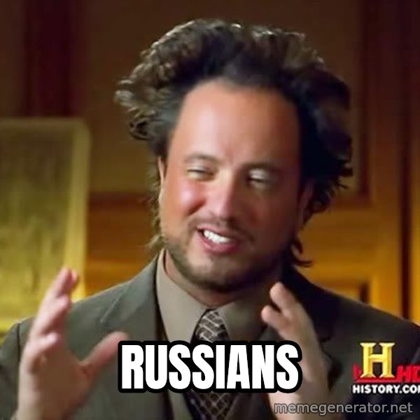 Ancient Aliens meme: RUSSIANS