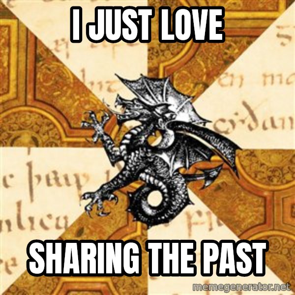 History Major Heraldic Beast meme: I just love / sharing the past