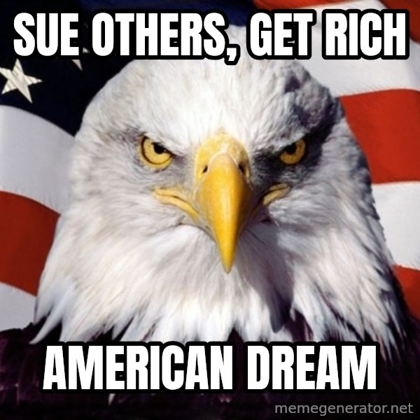 American Pride Eagle meme: sue others, get rich / american dream