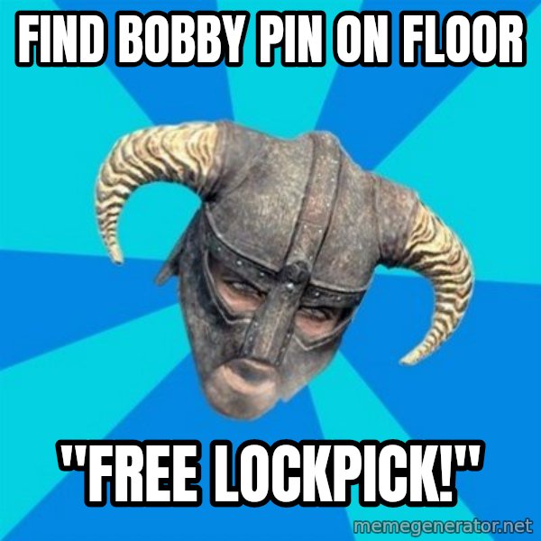 skyrim stan meme: Find Bobby pin on floor / "FREE LOCKPICK!"