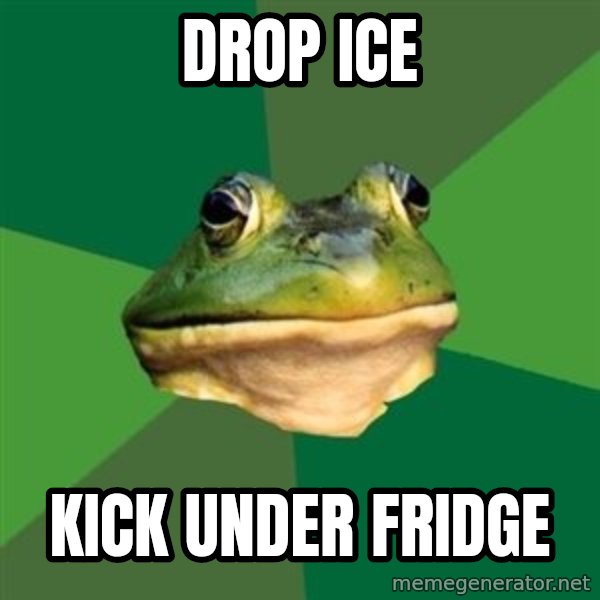 Foul Bachelor Frog meme: drop ice / kick under fridge