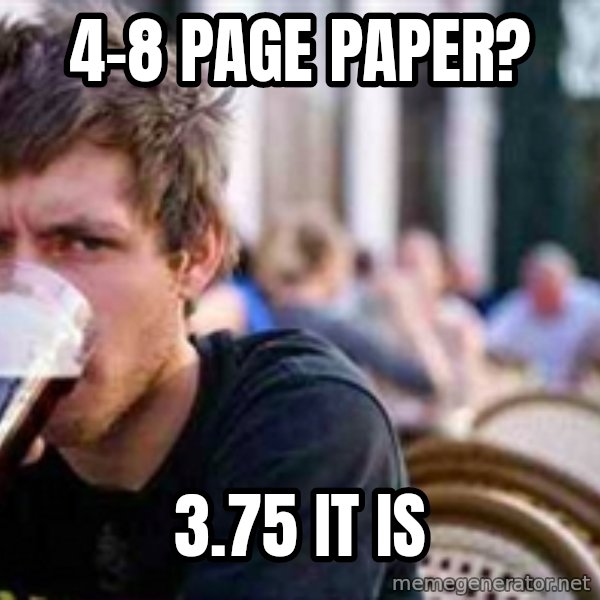 The Lazy College Senior meme: 4-8 page paper? / 3.75 it is