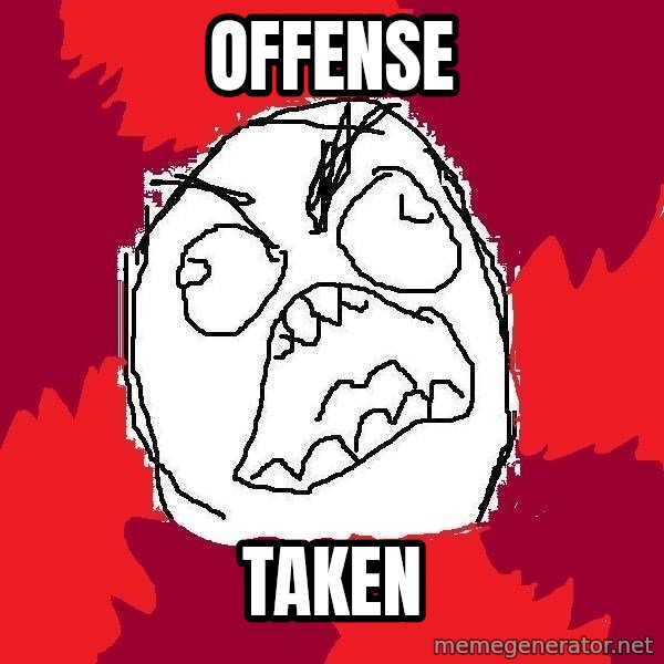 Rage FU meme: offense / taken