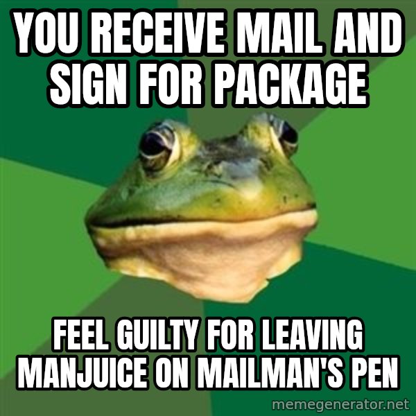 Foul Bachelor Frog meme: YOU RECEIVE MAIL AND SIGN FOR PACKAGE / FEEL GUILTY FOR LEAVING MANjUICE ON MAILMAN'S PEN