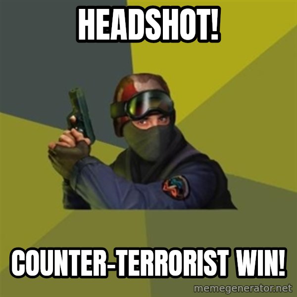 Counter Strike meme: Headshot! / Counter-terrorist win!