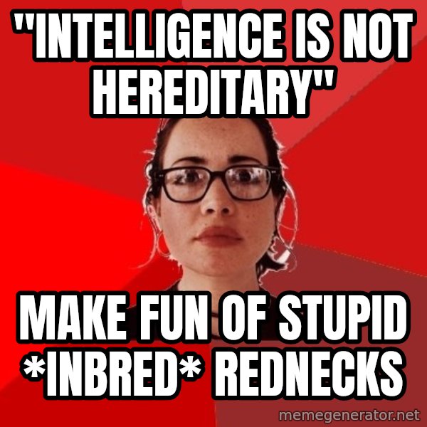 Liberal Douche Garofalo meme: "intelligence is not hereditary" / make fun of stupid *inbred* rednecks