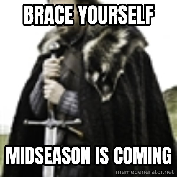 Stark_Winter_is_Coming meme: Brace yourself / Midseason is Coming