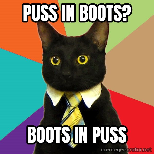 Business Cat meme: PUSS IN BOOTS? / BOOTS IN PUSS