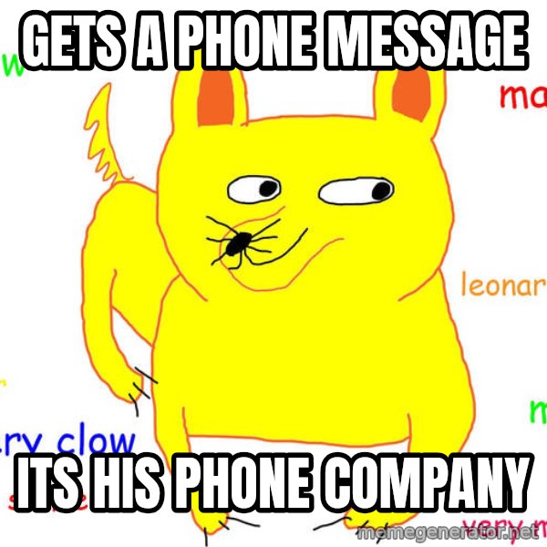Forever Alone meme: GETS A PHONE MESSAGE / its his phone company