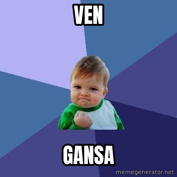 Success Kid meme: VEn / gansa
