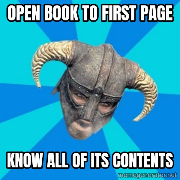 skyrim stan meme: open book to first page / know all of its contents