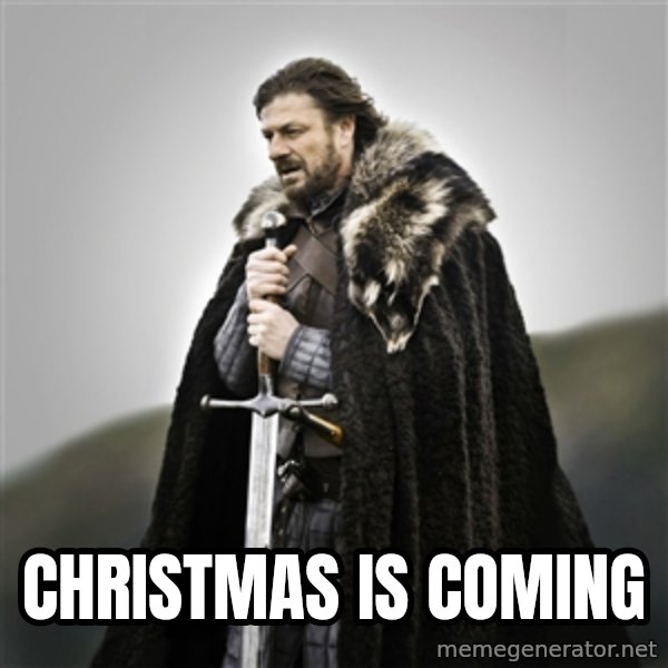 Game of Thrones meme: Christmas is coming