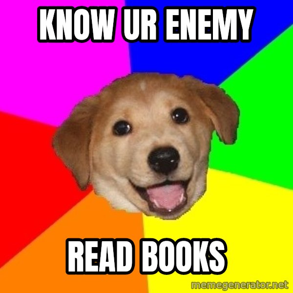 Advice Dog meme: know ur enemy / read books