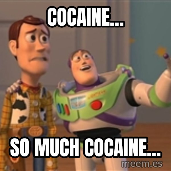 ORIGINAL TOY STORY meme: Cocaine... / So much cocaine...