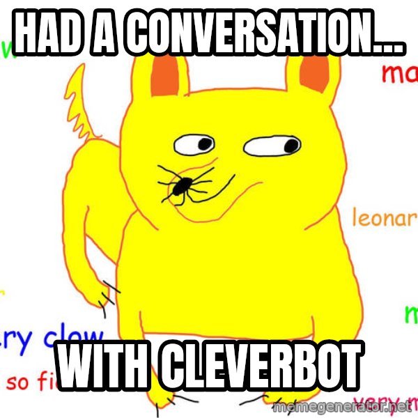Forever Alone meme: Had a conversation... / with cleverbot
