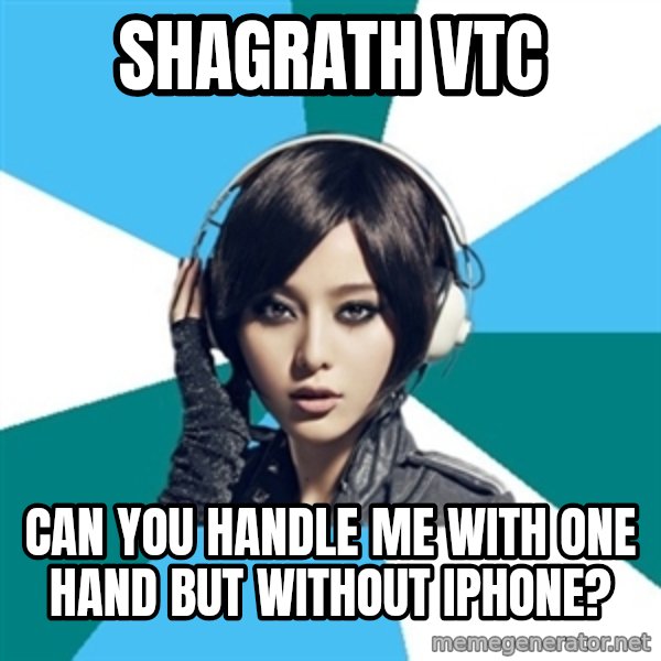 Crafty Interpreter meme: SHAGRATH VTC / CAN YOU HANDLE ME WITH ONE HAND BUT WITHOUT IPHONE?