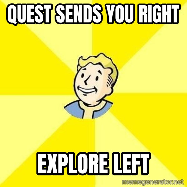 Fallout 3 meme: quest sends you right / explore left