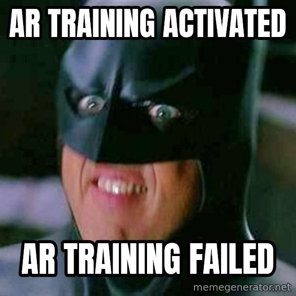 Goddamn Batman meme: AR Training activated / Ar training failed