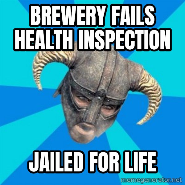skyrim stan meme: brewery fails health inspection / jailed for life