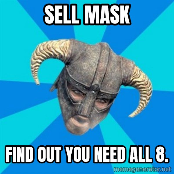 skyrim stan meme: Sell mask / find out you need all 8.