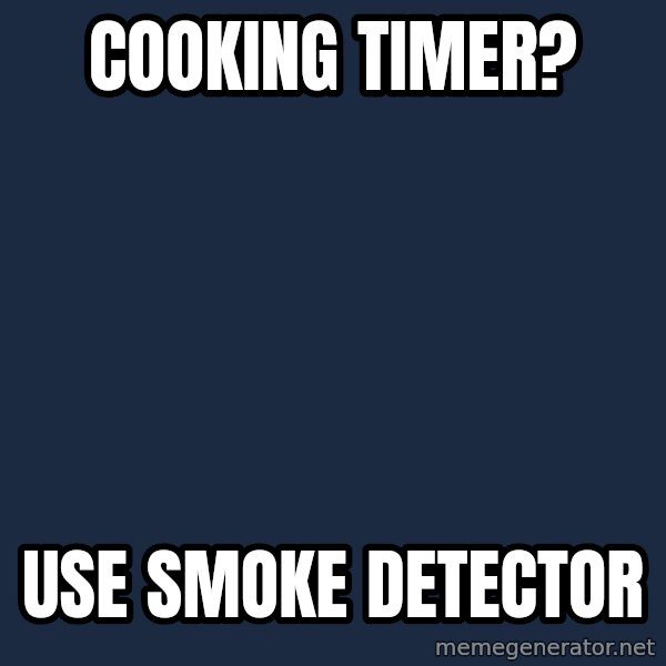 Courage Wolf meme: cooking timer? / use smoke detector