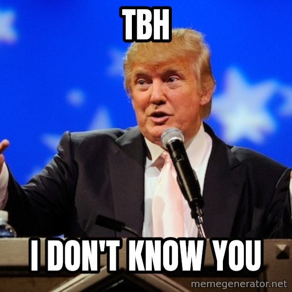 Annoying Facebook Girl meme: TBH / I don't know you