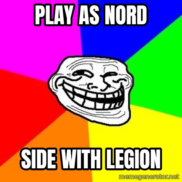 Trollface meme: play as nord / side with legion