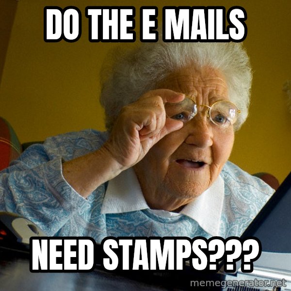 Internet Grandma Surprise meme: do the e mails / need stamps???