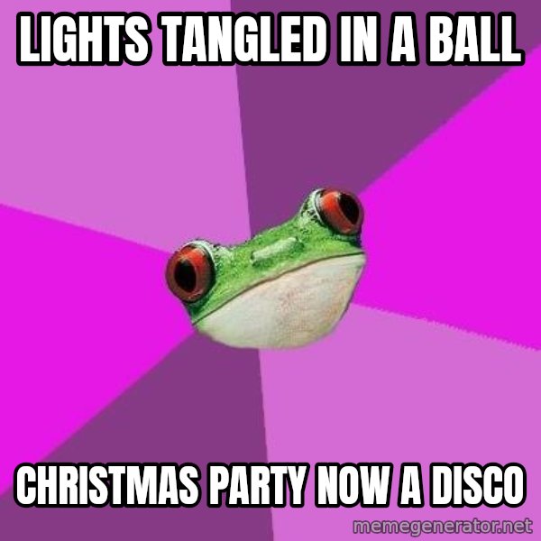 Foul Bachelorette Frog meme: lights tangled in a ball / christmas party now a disco