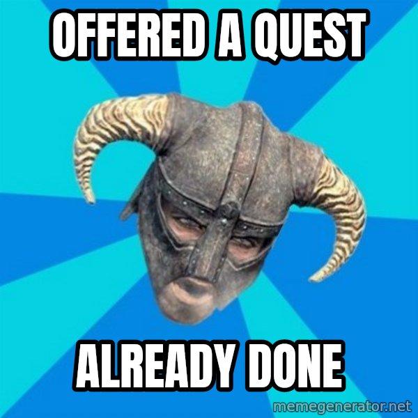 skyrim stan meme: offered a quest / already done