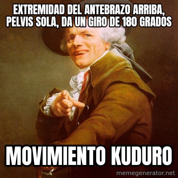 Joseph Ducreux meme: extremidad del antebrazo arriba, pelvis sola, da un giro de 180 grados / movimiento kuduro