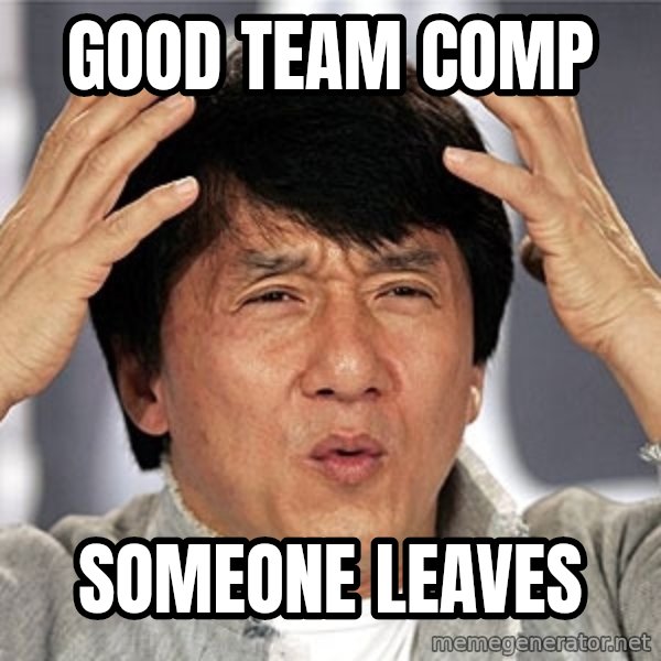 Jackie Chan meme: Good Team COMP / SOMEONE LEAVES