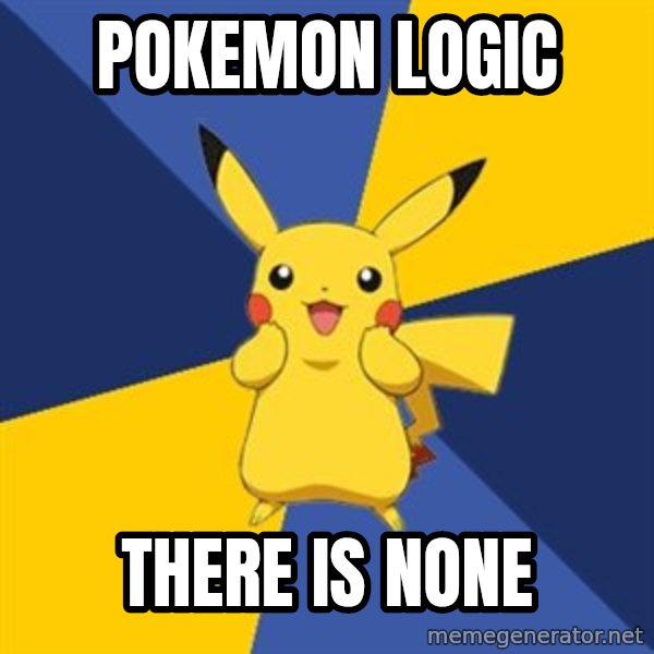 Pokemon Logic  meme: Pokemon logic / There is none