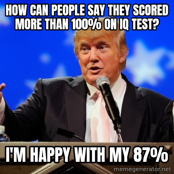 Annoying Facebook Girl meme: how can people say they scored more than 100% on iq test? / I'm happy with my 87%
