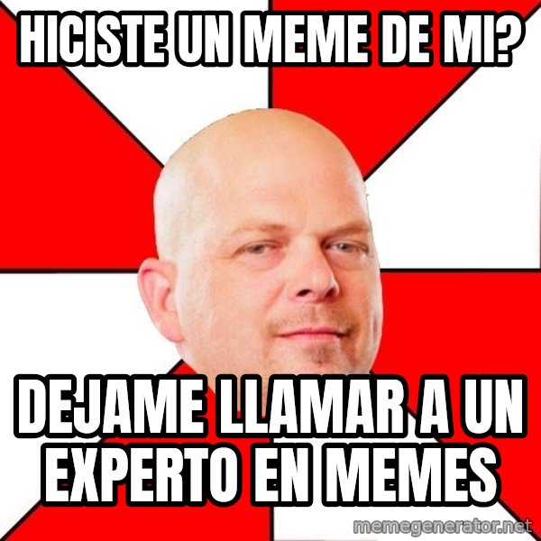 Pawn Stars meme: hiciste un meme de mi? / dejame llamar a un experto en memes