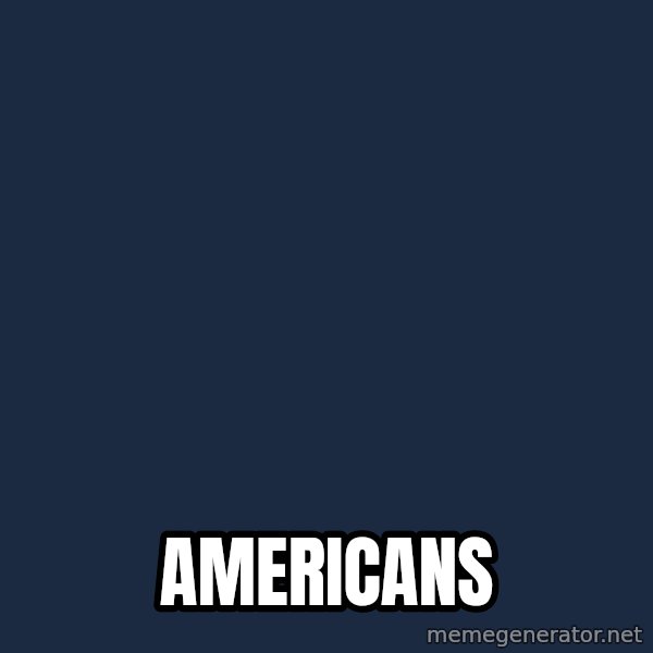 Ancient Aliens meme: Americans