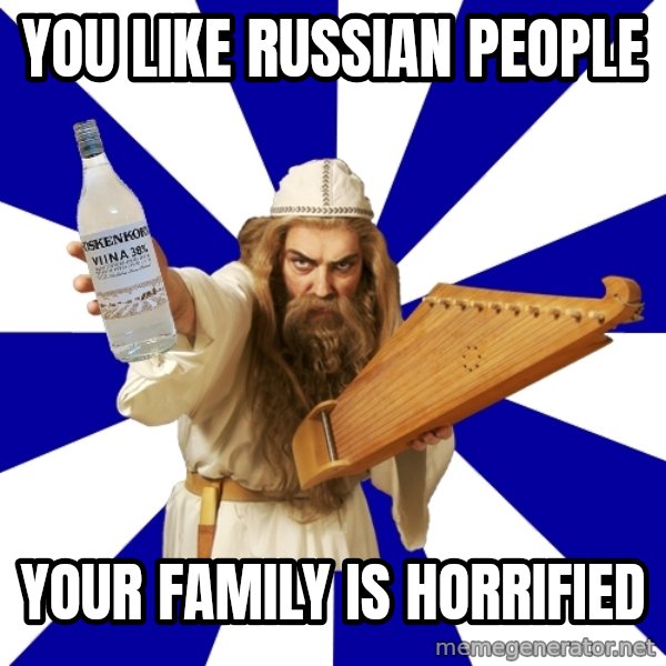 FinnishProblems meme: You like Russian people / Your family is horrified