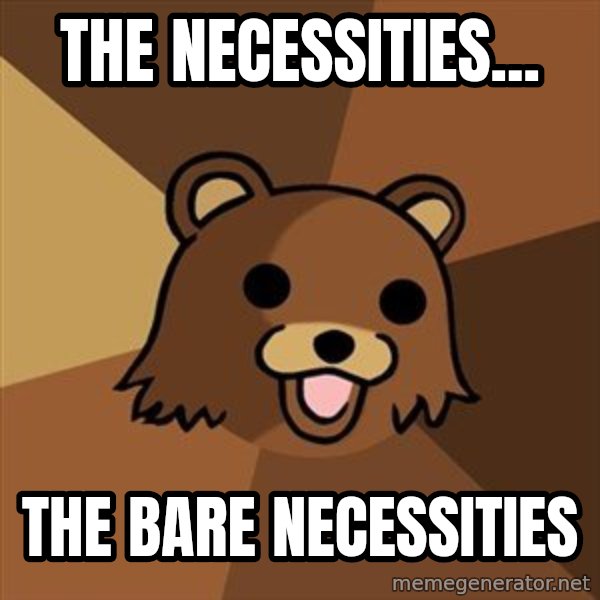 Pedobear meme: the necessities... / the bare necessities