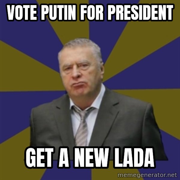 Vladimir Zhirinovsky meme: Vote putin for president / get a new lada