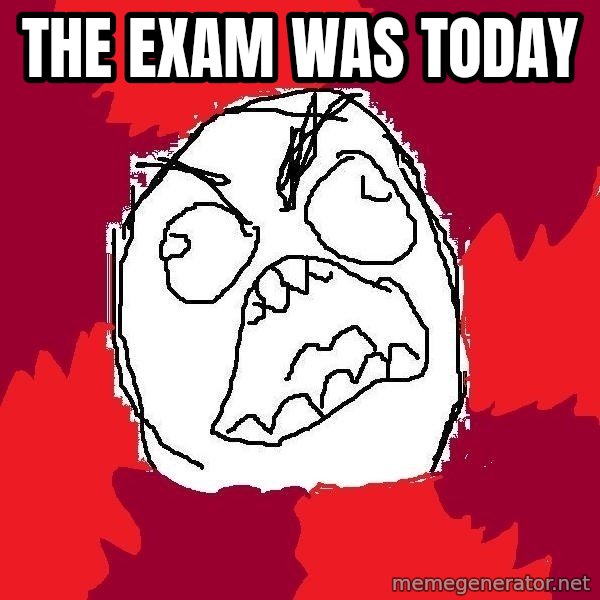 Rage FU meme: The exam was today